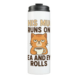 This Mug Runs on Tea and Eye Rolls – Funny British Thermosbecher