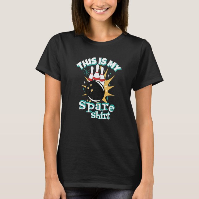 This My Spare Bowler and Bowling Alley Gutter T-Shirt (Vorderseite)