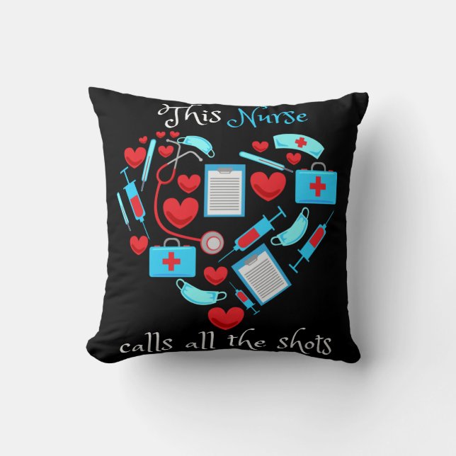 This Nurse Calls All The Shots Kissen (Vorderseite)