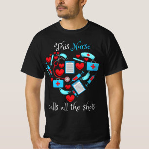 This Nurse Calls All The Shots T-Shirt