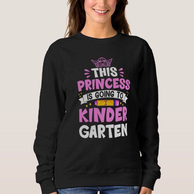 This Princess Is Going To Kindergarten Girl Back T Sweatshirt (Vorderseite)
