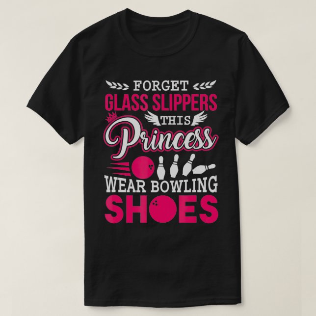 This Princess Wears Bowling Shoes T-Shirt (Design vorne)