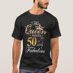 This Queen Makes 50 Look Fabulous 50Th Birthday Qu T-Shirt<br><div class="desc">This Queen Makes 50 Look Fabulous 50th Birthday Queen B-day</div>