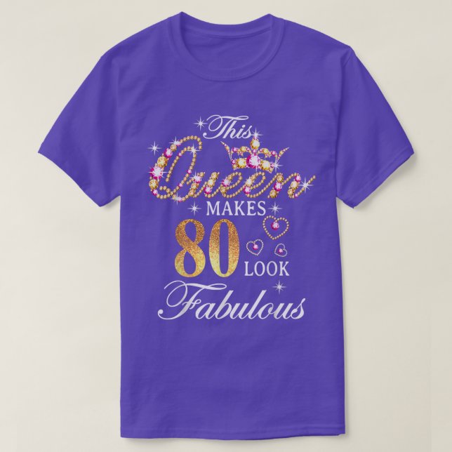 This Queen Makes 80 Look Fabulous 80th Birthday Qu T-Shirt (Design vorne)