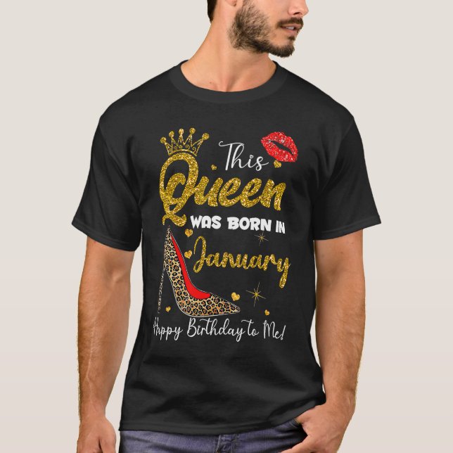 This Queen Was Born In January Happy Birthday To M T-Shirt (Vorderseite)