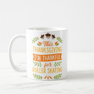 This Thanksgiving I'M Thankful For Roller Skating Kaffeetasse