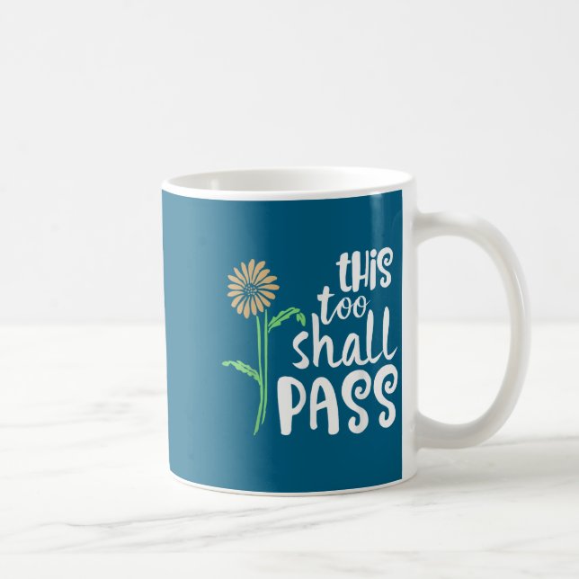 This Too Shall P Motivational  Kaffeetasse (Rechts)