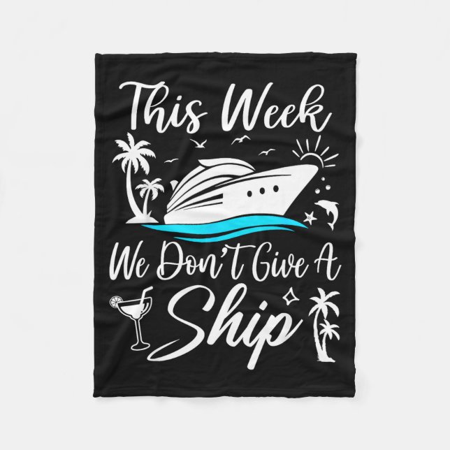 This Week We Don’t Give A Ship Funny Cruise Squad  Fleecedecke (Vorderseite)