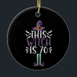This Witch is 70th Funny Halloween Birthday Gift Keramik Ornament<br><div class="desc">funny, gift, birthday, witch, halloween, spooky, </div>