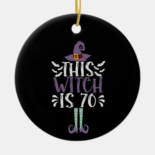 This Witch is 70th Funny Halloween Birthday Gift Keramik Ornament (Vorne)