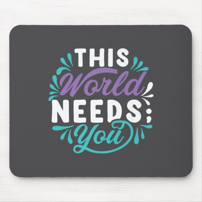 This World Needs You Premium  Mousepad (Vorne)