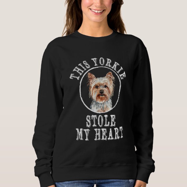 This Yorkie Stole My Heart Yorkshire Terrier Dog Sweatshirt (Vorderseite)