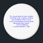 Thomas Jefferson - Es ist immer besser Magnet<br><div class="desc">"Thomas Jefferson - Es ist immer besser", "The MUSEUM Zazzle Artist Series jGibney 2010", neueste, bestes, größtes, feines, Google, Facebook, kolossal, gigant, bestste, Zuhause, Museum, Jgibney, gibsphotoart, art, painting, giclee, Leinwand, window, shade, art, art, art, art, art, art, art, art, art, art, art, art, art, art, kunst, kunst, kunst, kunst,...</div>