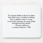 Thomas Jefferson - Es ist immer besser Mousepad<br><div class="desc">"Thomas Jefferson - Es ist immer besser", "The MUSEUM Zazzle Artist Series jGibney 2010", neueste, bestes, größtes, feines, Google, Facebook, kolossal, gigant, bestste, Zuhause, Museum, Jgibney, gibsphotoart, art, painting, giclee, Leinwand, window, shade, art, art, art, art, art, art, art, art, art, art, art, art, art, art, kunst, kunst, kunst, kunst,...</div>