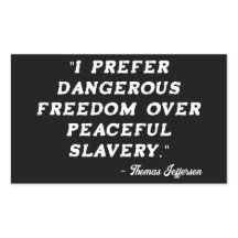 Thomas Jefferson Gefährliche Freiheit Fett Zitat