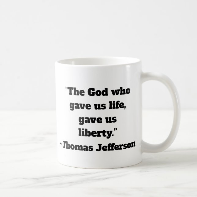 Thomas Jefferson Liberty Quote Coffee Tasse (Rechts)