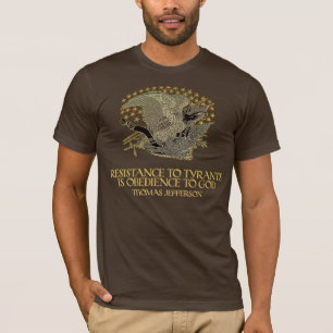 Thomas- Jeffersonzitat:  Widerstand zur Tyrannei T-Shirt