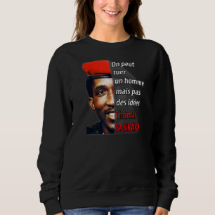 Thomas Sankara Sie können einen Mann töten, aber k Sweatshirt