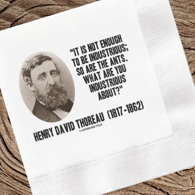 Thoreau Not Enough To Be Industrious So Are Ants Serviette (Henry David Thoreau paper napkin featuring timeless philosophical industrious quote )
