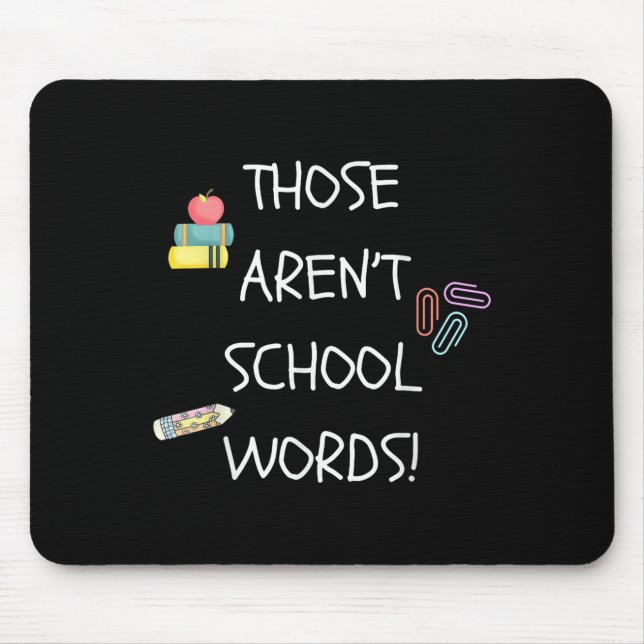 Those Aren't School Words Funny Educator Professor Mousepad (Vorne)