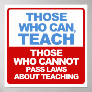 Those who can, Teach posters