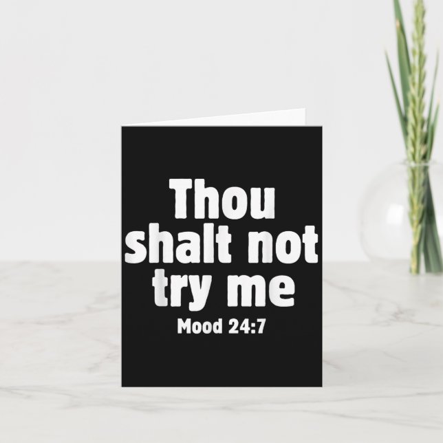 Thou Shall Not Try Me Mood 24 7 Funny Quote Old En Karte (Vorderseite)