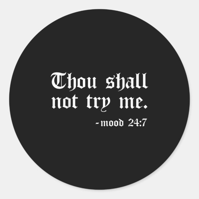 Thou Shall Not Try Me Mood 24_7  Runder Aufkleber (Vorderseite)