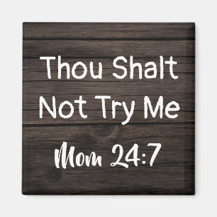 "Thou Shalt mich… Mama-24:7 nicht versuchen " Magnet