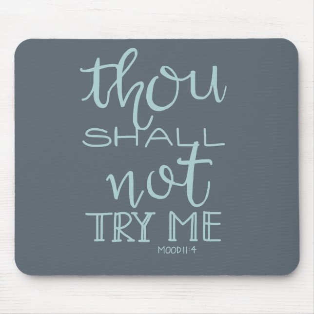 Thou versucht mich nicht Hand gezeichnete Mousepad (Vorne)