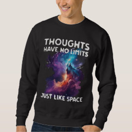 Thoughts Have No Limits Sweatshirt