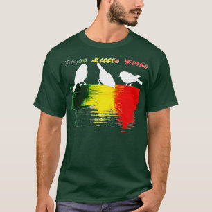 Three Little Birds Afrika Musik Reggae Rasta 1 T-Shirt
