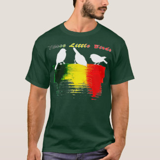 Three Little Birds Afrika Musik Reggae Rasta 1  T-Shirt