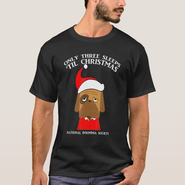 Three Sleeps Until Christmas Insomnia T-Shirt (Vorderseite)