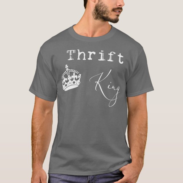 Thrift King Fun Thrifting Thrifter Junker T-Shirt (Vorderseite)