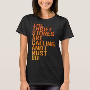 Thrift Store Quote Thrift Stores rufen Thrif an T-Shirt