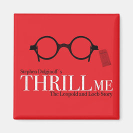 THRILL ME Magnet