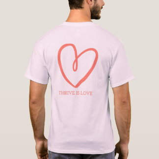 Thrive ist LIEBE T-Shirt