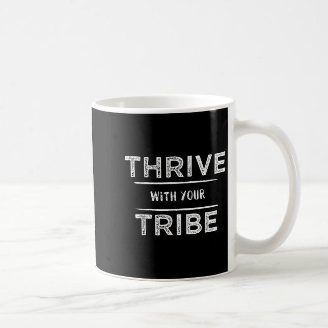 Thrive With Your Tribe Shirt Gift  Kaffeetasse (Rechts)