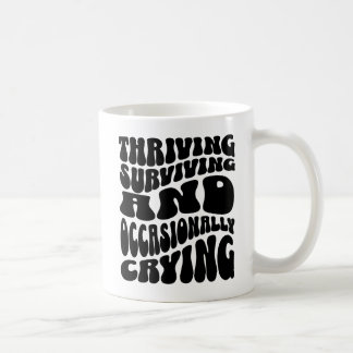 Thriving Surviving Occasionally Crying Funny Kaffeetasse