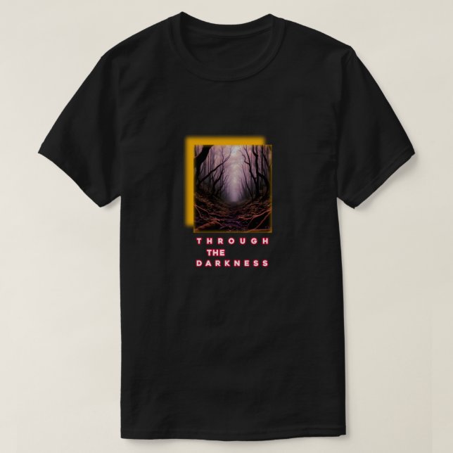 Through the Darkness – Inspirational Forest Path T T-Shirt (Design vorne)