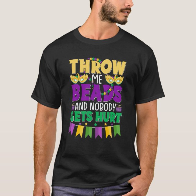 Throw Me Beads and Nobody Gets Hurt Mardi Gras Cut T-Shirt (Vorderseite)