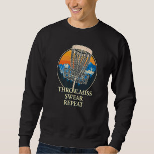 Throw Miss Swear Wiederholung Disk Golf Outdoor Ga Sweatshirt