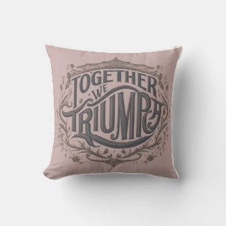 Throw pillow with design "Together We Triumph" Kissen