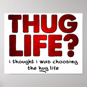 Thug Life Câlin Life Affiche Drôle