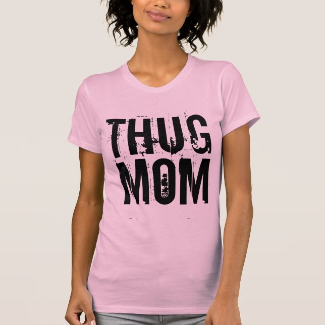 THUG MAMA Funny T - Shirt (Vorderseite)
