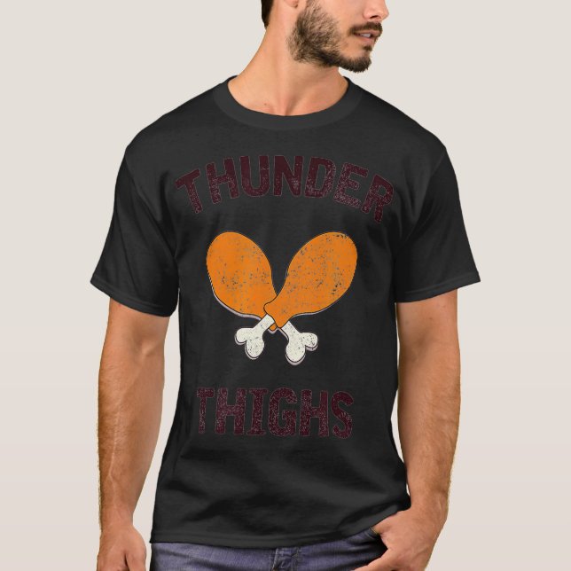 Thunder Thighs Funny Turkey Day Holiday T-Shirt (Vorderseite)