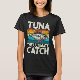 Thunfisch Der ultimative Fang Thunfischangeln T-Shirt