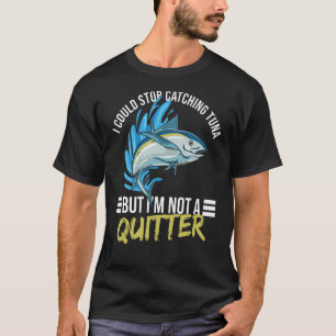 Thunfischfang in Tiefsee - Zitat für einen Thunfis T-Shirt