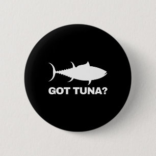Thunfischliebhaber-Geschenk - Got Tuna Lustiger Fi Button