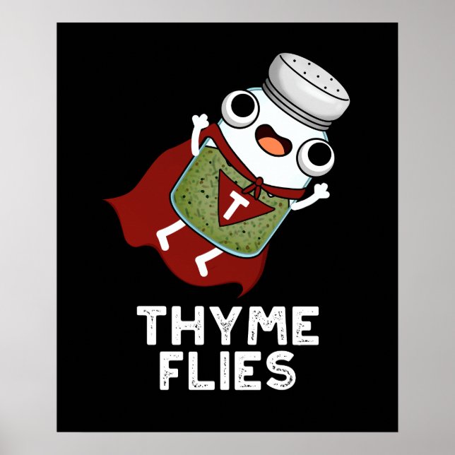 Thyme Flies Funny Herb Pun Dark BG Poster (Vorne)
